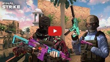 Video gameplay Final Strike 1